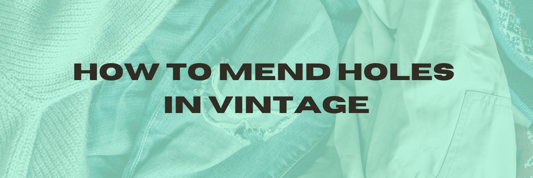 How To Mend Holes in Vintage